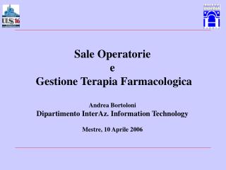 Sale Operatorie e Gestione Terapia Farmacologica Andrea Bortoloni