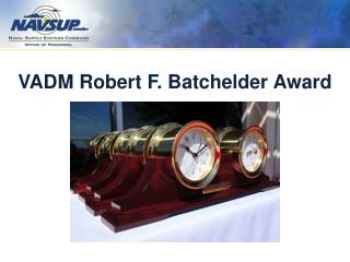 VADM Robert F. Batchelder Award