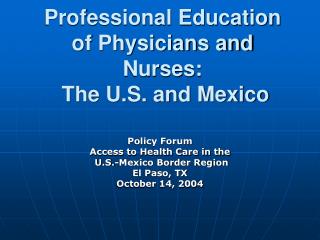 Professional Education of Physicians and Nurses: The U.S. and Mexico