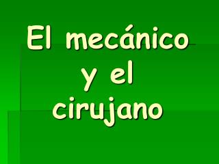 El mecánico y el cirujano