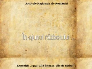 Arhivele Na ţ ionale ale României