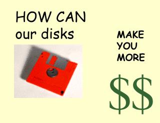 HOW CAN our disks