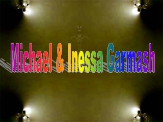 Michael &amp; Inessa Garmash