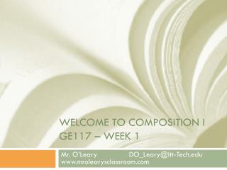 Welcome to Composition I GE117 – Week 1