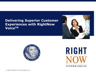 Delivering Superior Customer Experiences with RightNow Voice TM