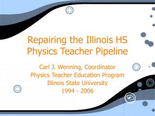 Repairing the Illinois HS Physics Teacher Pipeline