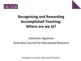Recognising and Rewarding Accomplished Teaching: Where are we at?