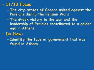 11/13 Focus The city-states of Greece united against the Persians during the Persian Wars