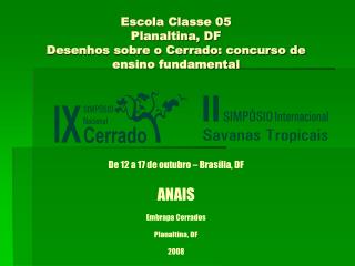 Escola Classe 05 Planaltina, DF Desenhos sobre o Cerrado: concurso de ensino fundamental