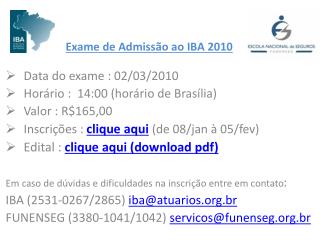 Data do exame : 02/03/2010 Horário : 14:00 (horário de Brasília) Valor : R$165,00