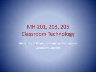 MH 201, 203, 205 Classroom Technology