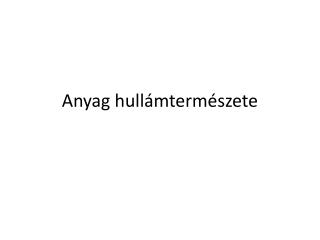 Anyag hullámtermészete