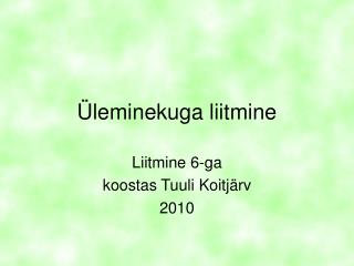 Üleminekuga liitmine