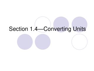 Section 1.4—Converting Units