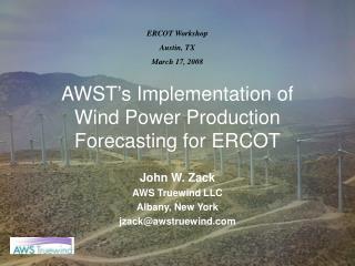 AWST’s Implementation of Wind Power Production Forecasting for ERCOT