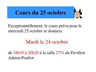 Cours du 25 octobre