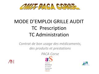 MODE D’EMPLOI GRILLE AUDIT TC Prescription TC Administration
