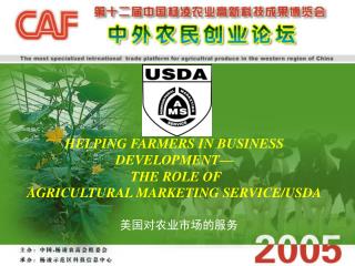 HELPING FARMERS IN BUSINESS DEVELOPMENT—  THE ROLE OF AGRICULTURAL MARKETING SERVICE/USDA