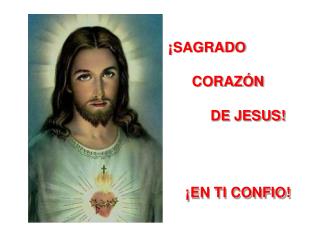 ¡SAGRADO CORAZÓN DE JESUS! ¡EN TI CONFIO!