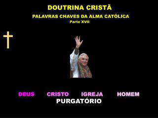 DEUS CRISTO IGREJA HOMEM PURGATÓRIO