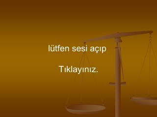 lütfen sesi açıp Tıklayınız.