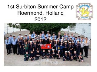 1st Surbiton Summer Camp Roermond, Holland 2012