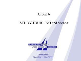 Group 6 STUDY TOUR – NÖ and Vienna