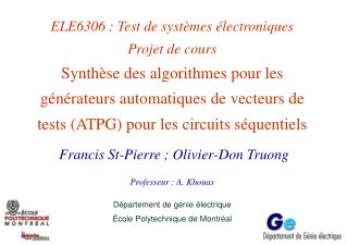 Francis St-Pierre ; Olivier-Don Truong Professeur : A. Khouas Département de génie électrique