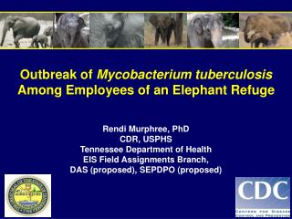 Outbreak of Mycobacterium tuberculosis Among Employees of an Elephant Refuge