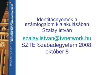 szalay.istvan@tvnetwork.hu SZTE Szabadegyetem 2008. október 8