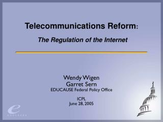Telecommunications Reform : The Regulation of the Internet