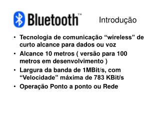 Tecnologia de comunicação “wireless” de curto alcance para dados ou voz