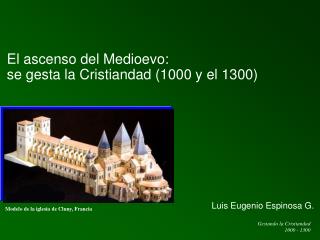 El ascenso del Medioevo: se gesta la Cristiandad (1000 y el 1300)