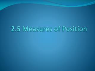 2.5 Measures of Position