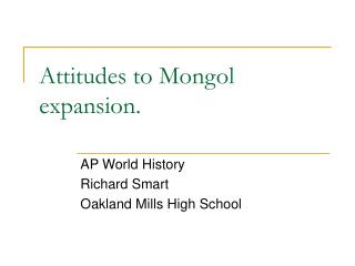 Attitudes to Mongol expansion.