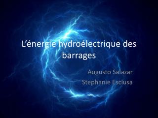 L’énergie hydroélectrique des barrages