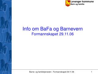 Info om BaFa og Barnevern Formannskapet 29.11.06