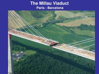 The Millau Viaduct Paris - Barcelona