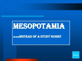 Mesopotamia … instead of a study Guide?