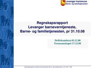 Regnskapsrapport Levanger barneverntjeneste, Barne- og familietjenesten, pr 31.10.08