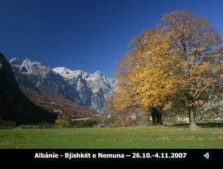 Albánie - Bjishkët e Nemuna – 26.10.-4.11.2007