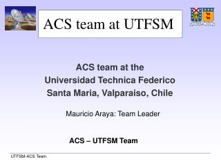 ACS team at the Universidad Technica Federico Santa Maria, Valparaiso, Chile