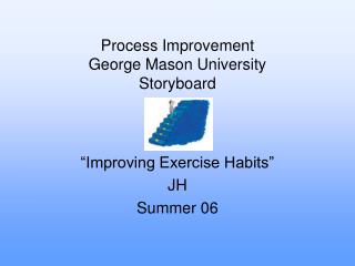 Process Improvement George Mason University Storyboard