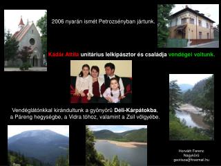 2006 nyarán ismét Petrozsényban jártunk.