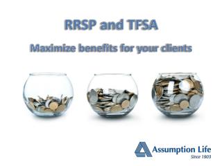 RRSP and TFSA Maximize benefits for your clients