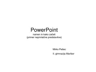 PowerPoint namen in kako začeti (primer neprivlačne predstavitve)