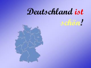 Deutschland ist schön !