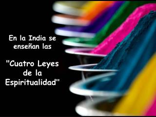 En la India se enseñan las &quot;Cuatro Leyes de la Espiritualidad &quot;