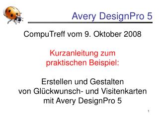CompuTreff vom 9. Oktober 2008 Kurzanleitung zum praktischen Beispiel: Erstellen und Gestalten