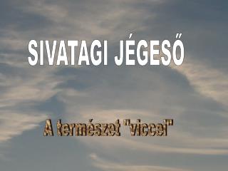 SIVATAGI JÉGESŐ